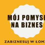 Rozwój Przedsiębiorczości w Łomży: Wybór Najlepszych Pomysłów na Biznes